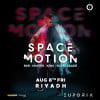 Euphoria Presents Space Motion Live in Riyadh